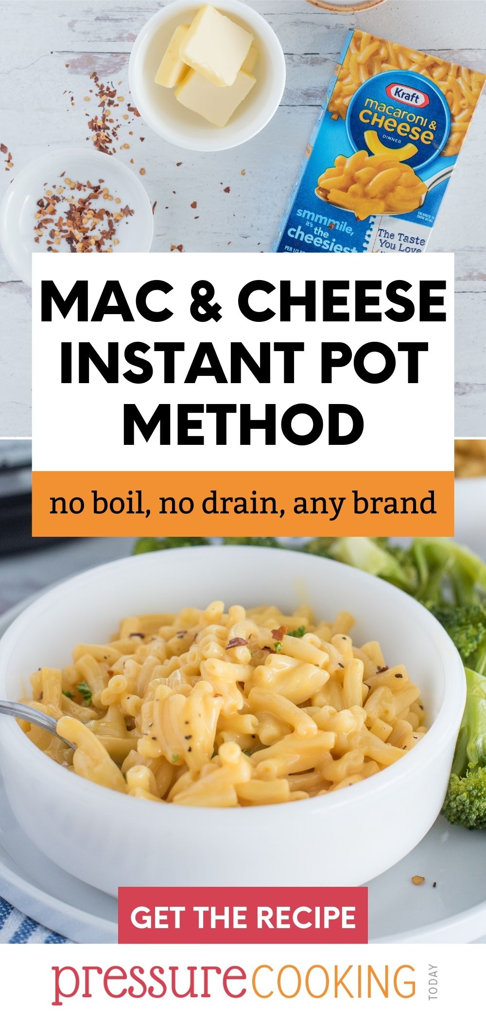 A Pinterest image that reads "Mac & Cheese Instant Pot method: no boil, no drain, any brand" over two images: an overhead shot of the ingredients needed to make Kraft mac and cheese. And a white bowl filled with yellow mac and cheese with broccoli in the background. via @PressureCook2da