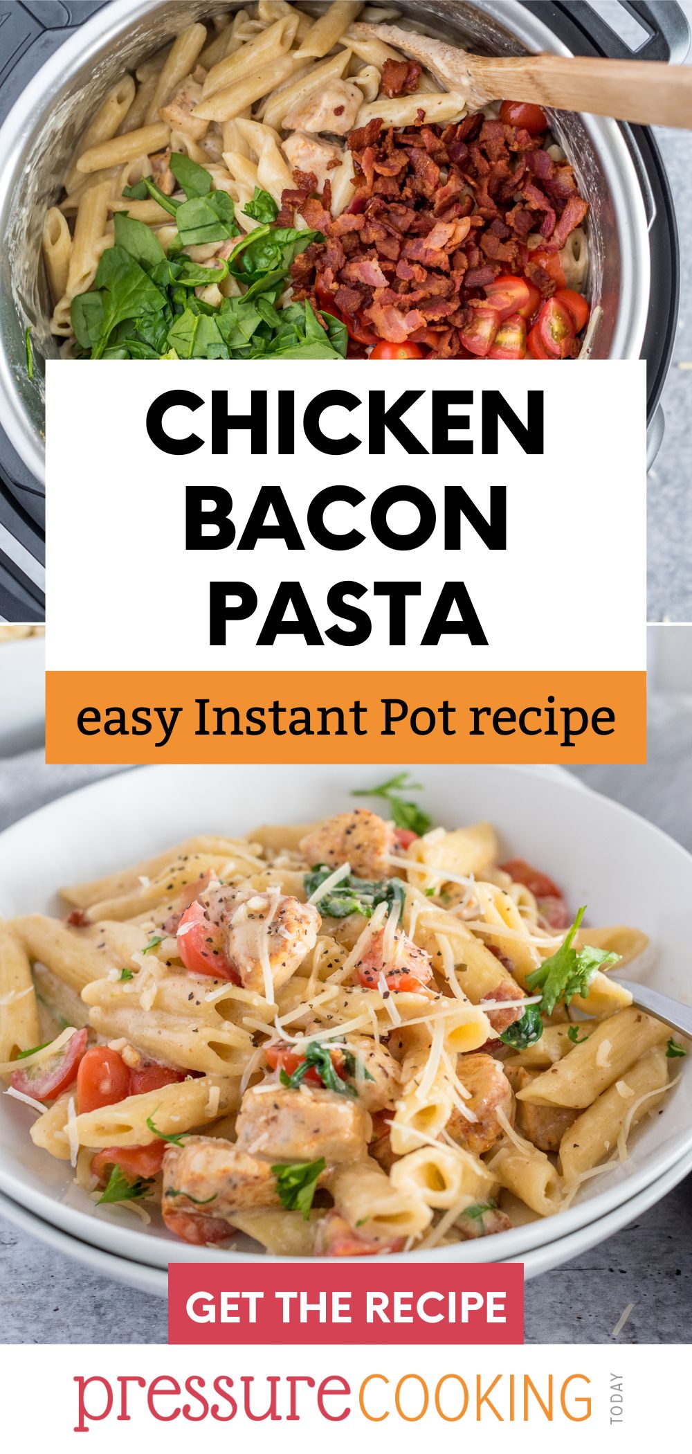 a pinterest image that reads "chicken bacon pasta: easy Instant Pot recipe" over two photos. The top photo features a wooden spoon stirring pasta, spinach, bacon, and fresh-cut tomatoes. The bottom image shows a dished-up bowl garnished with extra parmesan cheese. via @PressureCook2da