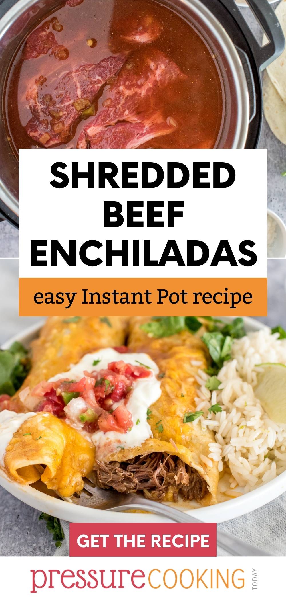 A pinterest image that reads "Shredded Beef Enchiladas: Easy Instant Pot recipe" over two photos: the top photo is the chuck roast uncooked in the Instant Pot, and the bottom is a close-up of two shredded beef enchiladas that show the shredded beef via @PressureCook2da